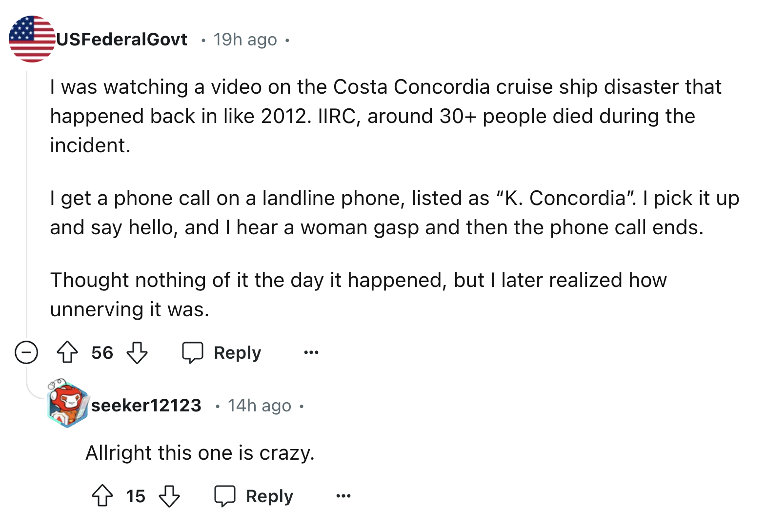 screenshot - USFederal Govt 19h ago I was watching a video on the Costa Concordia cruise ship disaster that happened back in 2012. Iirc, around 30 people died during the incident. I get a phone call on a landline phone, listed as "K. Concordia". I pick it